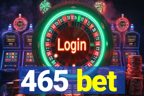 465 bet